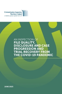 Cover of File Quality, Disclosure and Case Progression and trial recovery from the COVID-19 pandemic inspection